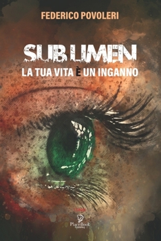 Paperback Sub Limen: La Tua Vita È Un Inganno [Italian] Book