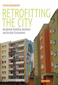 Hardcover Retrofitting the City: Residential Flexibility, Resilience and the Built Environment Book