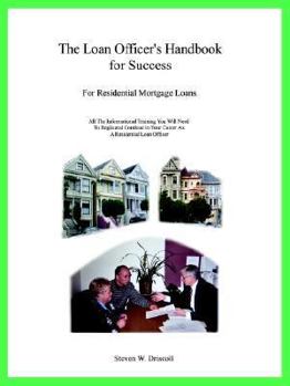 Paperback The Loan Officer's Handbook for Success: For Residential Mortgage Loans Book