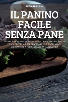 Paperback Il Panino Facile Senza Pane [Italian] Book