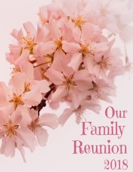 Paperback Our Family Reunion 2018: Family Reunion Guest Book 8.5" x 11" Book