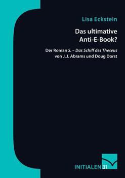 Paperback Das ultimative Anti-E-Book?: Der Roman S. - Das Schiff des Theseus von J. J. Abrams und Doug Dorst [German] Book
