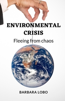 Paperback Environmental Crisis: Fleeing From Chaos Book