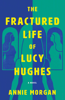 The Fractured Life of Lucy Hughes: A Novel