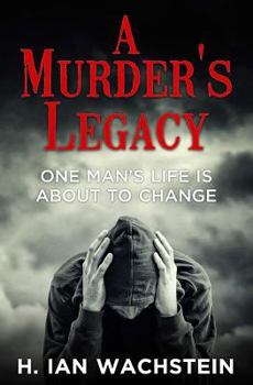Paperback A Murder's Legacy: One Man's Life is About to Change Book