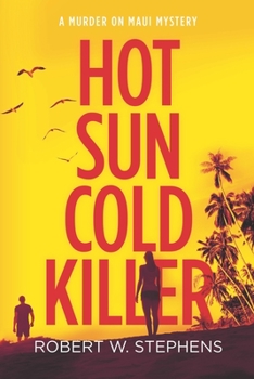 Hot Sun Cold Killer - Book #4 of the Murder on Maui
