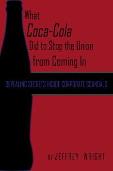 Paperback What Coca-Cola Did to Stop the Union from Coming In Book