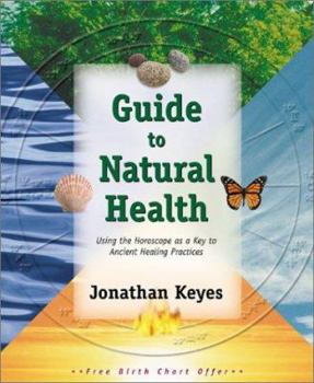 Paperback Guide to Natural Health: Using the Horoscope as a Key to Ancient Healing Practices Book