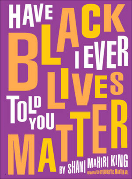 Hardcover Have I Ever Told You Black Lives Matter Book