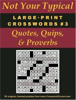 Paperback Not Your Typical Large-Print Crosswords #3 - Quotes, Quips, & Proverbs Book