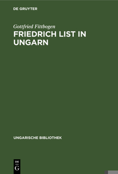 Hardcover Friedrich List in Ungarn [German] Book
