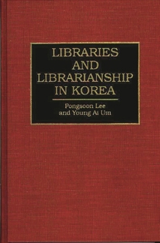 Hardcover Libraries and Librarianship in Korea Book