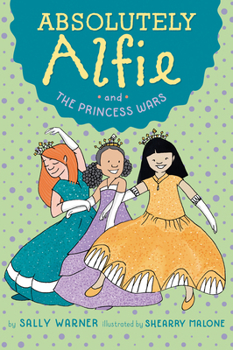 Paperback Absolutely Alfie and the Princess Wars Book