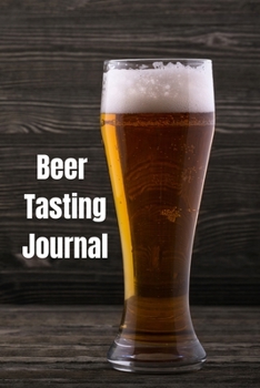 Beer Tasting Log: Beer Logbook 6 x 9 with 111 pages