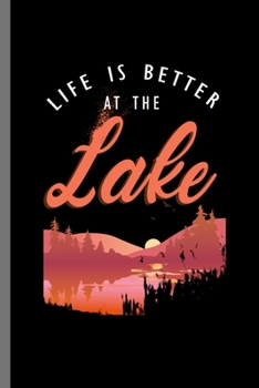 Life is better at the Lake: Mountaineering Campers Hiking Gift Adventure Is Out There Camping Trees Forest adventure, travel, activity, freedom, tourist, nature, climbing, extreme, backpack, outdoor, 