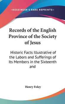 Hardcover Records of the English Province of the Society of Jesus: Historic Facts Illustrative of the Labors and Sufferings of Its Members in the Sixteenth and Book