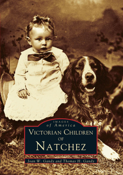 Victorian Children of Natchez - Book  of the Images of America: Mississippi