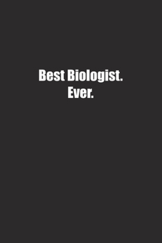 Paperback Best Biologist. Ever.: Lined notebook Book