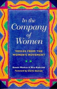 Paperback In the Company of Women: Voices from the Women's Movement Book