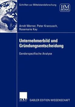 Paperback Unternehmerbild Und Gründungsentscheidung: Genderspezifische Analyse [German] Book