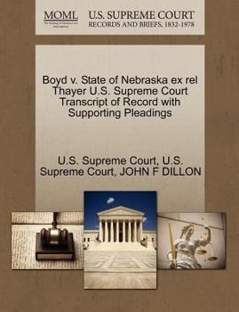 Paperback Boyd V. State of Nebraska Ex Rel Thayer U.S. Supreme Court Transcript of Record with Supporting Pleadings Book