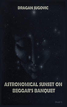 Paperback Astronomical sunset on beggar's banquet Book