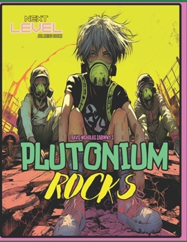 Paperback Plutonium Rocks: A small town nuclear wasteland adventure. 150 illustrations total. Beautiful Reverse Pages. A Travis Nicholas Zariwny Book