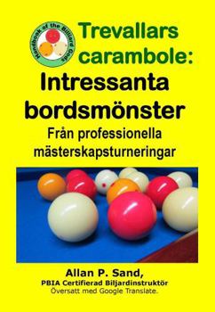 Paperback Trevallars carambole - Intressanta bordsmönster: Från professionella mästerskapsturneringar [Swedish] Book