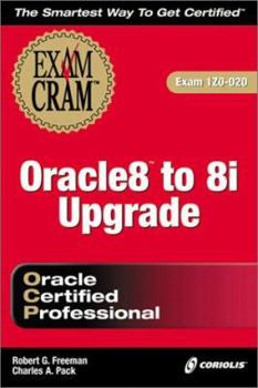 Paperback Oracle8 to Oracle8I Upgrade: Exam Cram Exam 1Z0-020 Book