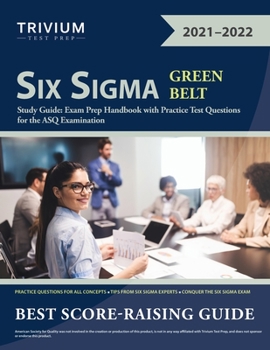 Paperback Six Sigma Green Belt Study Guide: Exam Prep Handbook with Practice Test Questions for the ASQ Examination Book