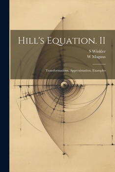 Paperback Hill's Equation. II: Transformations, Approximation, Examples Book