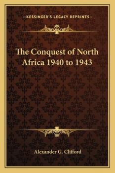 Paperback The Conquest of North Africa 1940 to 1943 Book