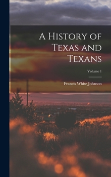 Hardcover A History of Texas and Texans; Volume 1 Book