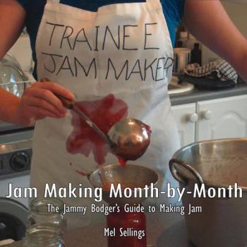 Paperback Jam Making Month by Month: The Jammy Bodger's Guide to Making Jam Book