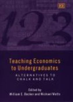 Paperback Teaching Economics to Undergraduates: Alternatives to Chalk and Talk Book