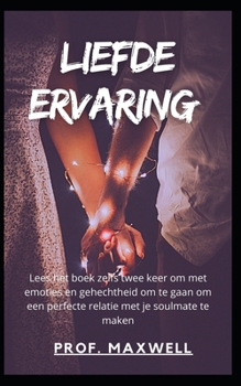 Liefde Ervaring: Lees het boek zelfs twee keer om met emoties en gehechtheid om te gaan om een perfecte relatie met je soulmate te make