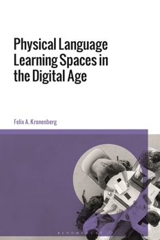 Hardcover Physical Language Learning Spaces in the Digital Age Book