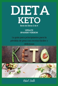 Paperback Dieta Keto: La gu?a para principiantes para la p?rdida de peso con recetas f?ciles y deliciosas [Spanish] Book