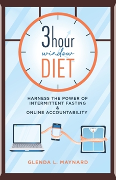 Paperback 3 Hour Window Diet: Harness the Power of Intermittent Fasting & Online Accountability Book