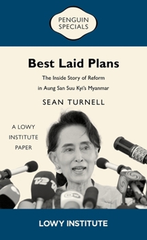 Paperback Best Laid Plans: The Inside Story of Reform in Aung San Suu Kyi's Myanmar Book