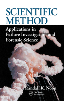 Hardcover Scientific Method: Applications in Failure Investigation and Forensic Science Book