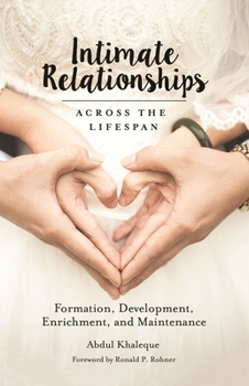 Hardcover Intimate Relationships Across the Lifespan: Formation, Development, Enrichment, and Maintenance Book