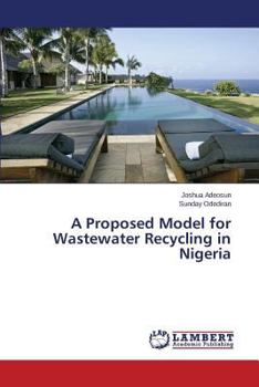 Paperback A Proposed Model for Wastewater Recycling in Nigeria Book