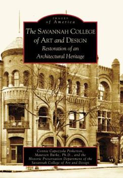 The Savannah College of Art and Design: Restoration of an Architectural Heritage (Images of America: Georgia) - Book  of the Images of America: Georgia
