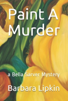 Paperback Paint A Murder: a Bella Sarver Mystery Book