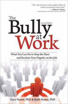 Paperback The Bully at Work: What You Can Do to Stop the Hurt and Reclaim Your Dignity on the Job Book