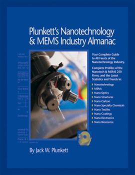 Paperback Plunkett's Nanotechnology & Mems Industry Almanac 2009: Nanotechnology & MEMS Industry Market Research, Statistics, Trends & Leading Companies Book