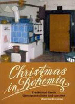 Paperback Christmas in Bohemia: Traditional Czech Christmas Cuisine and Customs Book