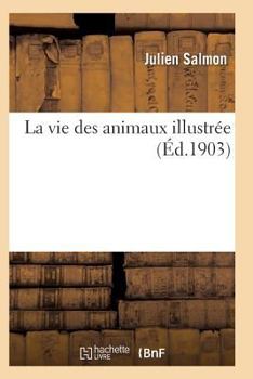 Paperback La Vie Des Animaux Illustrée [French] Book