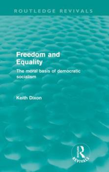 Paperback Freedom and Equality (Routledge Revivals): The Moral Basis of Democratic Socialism Book